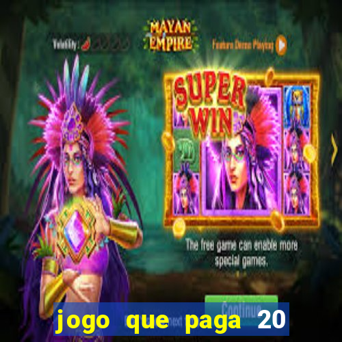 jogo que paga 20 reais para se cadastrar